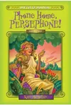 Phone Home, Persephone!