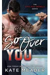 So Over You