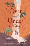 Over and Under the Canyon
