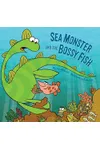 Sea Monster And The Bossy Fish