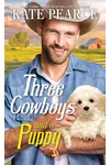 Three Cowboys and a Puppy