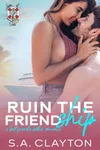 Ruin the Friendship