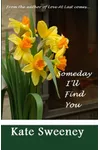 Someday I'll Find You