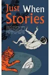 Just When Stories