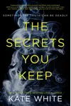 The Secrets You Keep