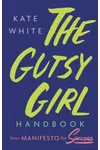 The Gutsy Girl Handbook