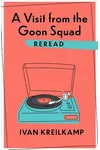 A Visit from the Goon Squad Reread