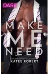 Make Me Need