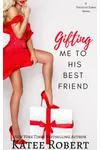 Gifting Me To His Best Friend