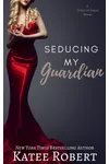 Seducing My Guardian