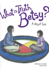 What is Truth, Betsy?