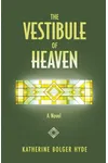 The Vestibule of Heaven