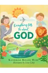 Everything Tells Us About God