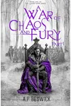 A War OF Chaos And Fury - Part 1