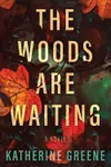 The Woods Are Waiting