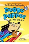 Doggo and Pupper Save the World