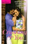 Crushing on You