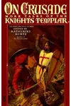 On Crusade: More Tales of the Knights Templar