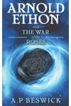 Arnold Ethon And The War Of The Roses