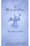 A Midnight Clear: Family Christmas Stories