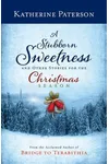 A Stubborn Sweetness and Other Stories for the Christmas Season