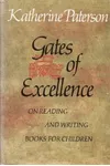 Gates of Excellence: On Reading and Writing Books for Children
