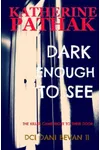 Dark Enough to See