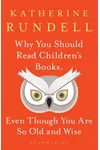 Why You Should Read Children's Books, Even Though You Are So Old and Wise