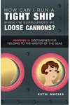 How Can I Run a Tight Ship When I'm Surrounded by Loose Cannons?
