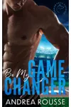Be My Game Changer