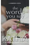 The Words You Say