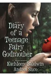 Diary of a Teenage Fairy Godmother