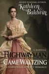 The Highwayman Came Waltzing