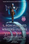 L. Ron Hubbard Presents: Writers of the Future, Vol. 40