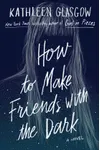 How to Make Friends with the Dark