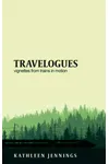 Travelogues: Vignettes from Trains in Motion