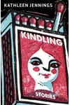 Kindling: Stories