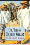 Oh, Those Harper Girls!, Or, Young and Dangerous