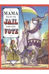Mama Went to Jail for the Vote