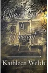 The Past Is Present
