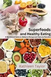 Superfoods and Healthy Eating