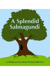 A Splendid Salmagundi