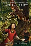 Hawksmaid: The Untold Story of Robin Hood and Maid Marian