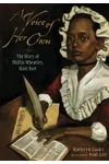 A Voice of Her Own: The Story of Phyllis Wheatley, Slave Poet