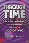 Through Time: An Unauthorised and Unofficial History of Doctor Who