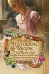 Dragonblade's Historical Recipe Cookbook: Recipes from some of your favorite Historical Romance Authors