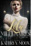 Lola & the Millionaires: Part One