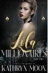Lola & the Millionaires: Part Two