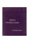 Hello, I'm Erica Jong