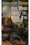 Face Down Under the Wych Elm